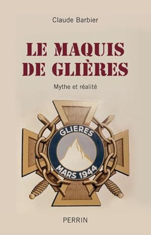 Bild des Verkufers fr le maquis de Glires ; mythe et ralit zum Verkauf von Chapitre.com : livres et presse ancienne