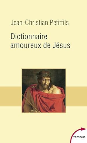 Bild des Verkufers fr dictionnaire amoureux de Jsus zum Verkauf von Chapitre.com : livres et presse ancienne