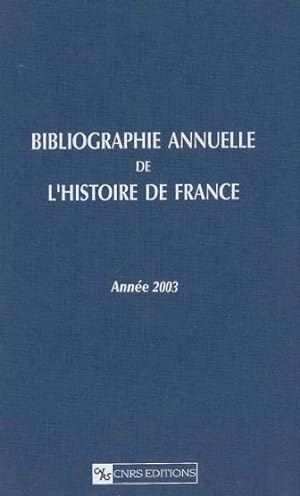 bibliographie annuelle de l'histoire de france - volume 49 - annee 2003