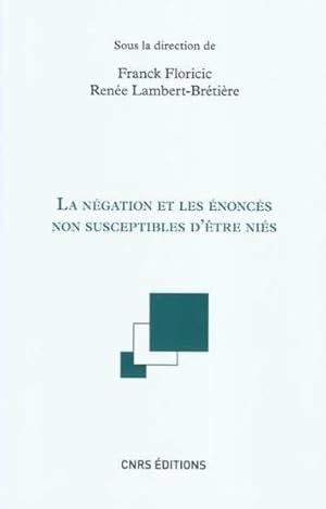 Image du vendeur pour La ngation et les noncs non susceptibles d'tre nis mis en vente par Chapitre.com : livres et presse ancienne