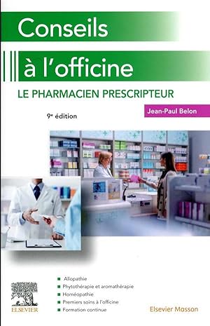 conseils à l'officine : le pharmacien prescripteur (9e édition)