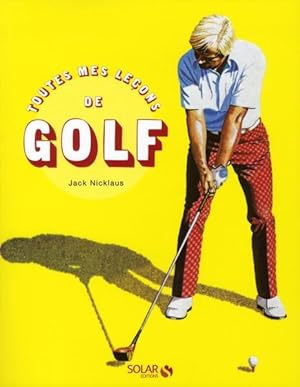 Image du vendeur pour toutes mes leçons de golf mis en vente par Chapitre.com : livres et presse ancienne