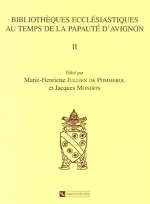 Bibliothèques ecclésiastiques au temps de la papauté d'Avignon. 2. Inventaires de prélats et de c...