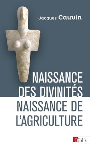 Image du vendeur pour naissance des divinits, naissance de l'agriculture mis en vente par Chapitre.com : livres et presse ancienne