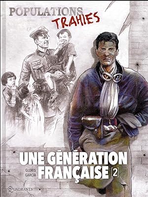 Seller image for une gnration franaise Tome 2 : populations trahies ! for sale by Chapitre.com : livres et presse ancienne