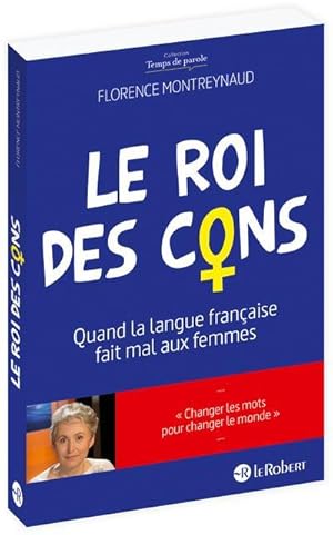 le roi des cons ; quand la langue française fait mal aux femmes