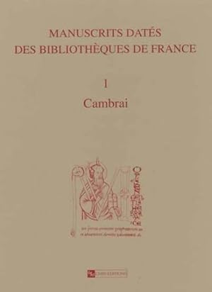 Manuscrits datés des bibliothèques de France. 1. Manuscrits datés des bibliothèques de France. Ca...