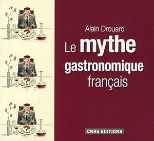 Immagine del venditore per Le mythe gastronomique franais venduto da Chapitre.com : livres et presse ancienne