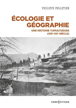 écologie et géographie : une histoire tumultueuse (XIXe-XXe siècle)