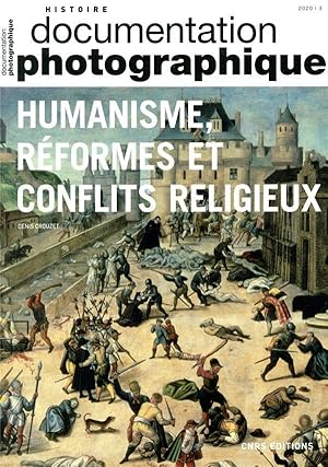 documentation photographique n.8135 : humanisme, réformes et conflits religieux