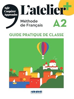 L'atelier + A2 (édition 2022) - Guide pratique de classe