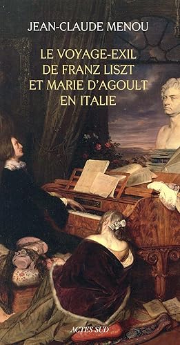 Bild des Verkufers fr le voyage-exil de franz liszt et marie d'agoult en italie (1837-1839) zum Verkauf von Chapitre.com : livres et presse ancienne