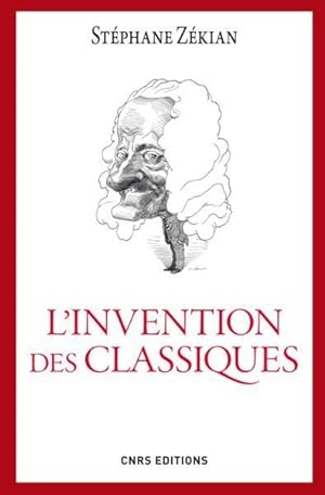 Bild des Verkufers fr l'invention des classiques ; le "sicle de Louis XIV" existe-t-il ? zum Verkauf von Chapitre.com : livres et presse ancienne