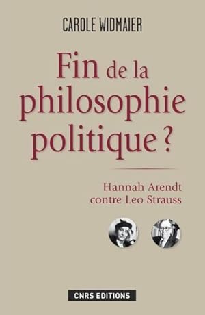 Seller image for fin de la philosophie politique ? ; Hannah Arendt contre Lo Strauss for sale by Chapitre.com : livres et presse ancienne