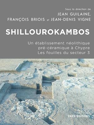 Shillourokambos, un établissement néolithique pré-céramique à Chypre : les fouilles du secteur 3