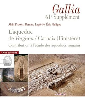 Image du vendeur pour supplment Gallia t.61 ; l'aqueduc romain de Carhaix mis en vente par Chapitre.com : livres et presse ancienne