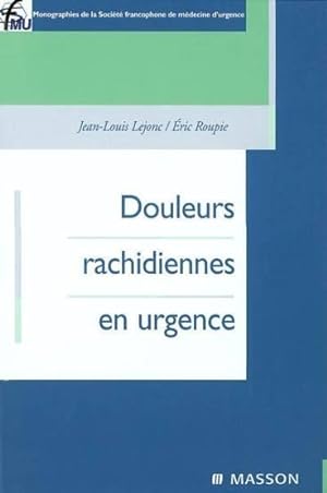 Bild des Verkufers fr Douleurs rachidiennes en urgence zum Verkauf von Chapitre.com : livres et presse ancienne