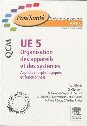 Image du vendeur pour UE 5 ; organisation des appareils et systmes ; aspects morphologiques et fonctionnels ; QCM mis en vente par Chapitre.com : livres et presse ancienne