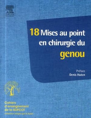 Seller image for 18 mises au point en chirurgie du genou for sale by Chapitre.com : livres et presse ancienne
