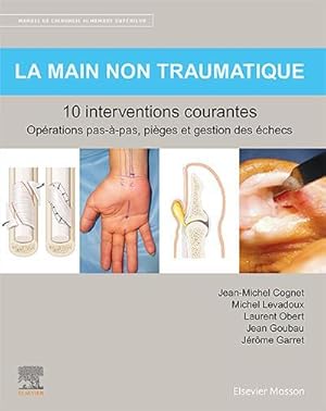 Seller image for la main non traumatique ; 10 interventions courantes for sale by Chapitre.com : livres et presse ancienne