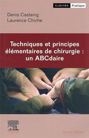 techniques et principes élémentaires en chirurgie : un ABCdaire