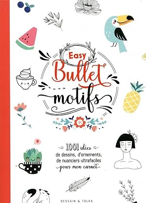 easy bullet motifs ; 1001 idées de dessins, d'ornements, de nuanciers ultrafaciles pour mon carnet