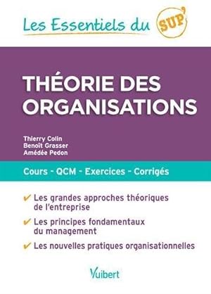 les essentiels du sup : théorie des organisations ; cours, QCM, exercices, corrigés