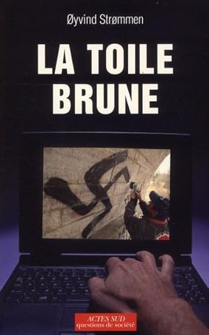 Bild des Verkufers fr la toile brune ; stratgies et connexions de l'extrme droite europenne zum Verkauf von Chapitre.com : livres et presse ancienne