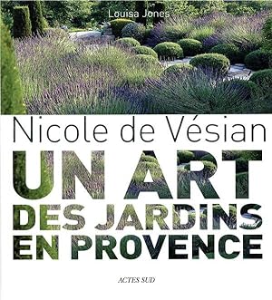 Nicole de Vésian ; un art des jardins en Provence