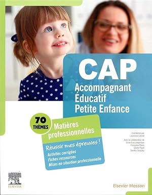 CAP accompagnant éducatif petite enfance ; 70 matières professionnelles ; réussir mes épreuves !