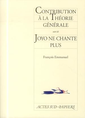 Bild des Verkufers fr contribution  la thorie gnrale ; Joyo ne chante plus zum Verkauf von Chapitre.com : livres et presse ancienne