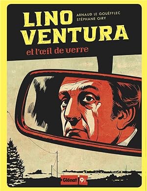 Image du vendeur pour Lino Ventura et l'oeil de verre mis en vente par Chapitre.com : livres et presse ancienne