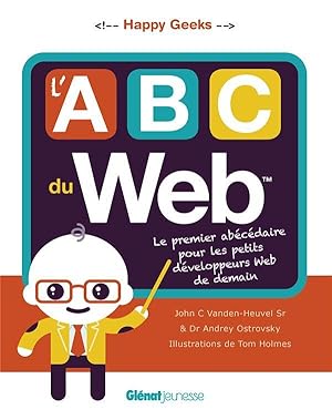 l'abc du Web ; le premier abécédaire pour les petits développeurs Web de demain