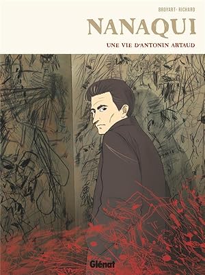 Image du vendeur pour Nanaqui ; une vie d'Antonin Artaud mis en vente par Chapitre.com : livres et presse ancienne