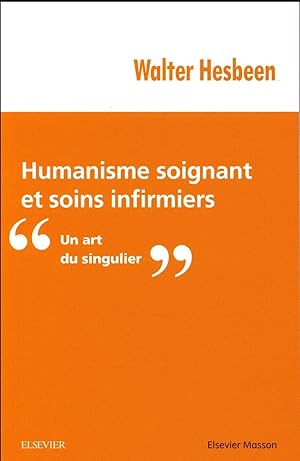 humanisme soignant et soins infirmiers ; un art du singulier