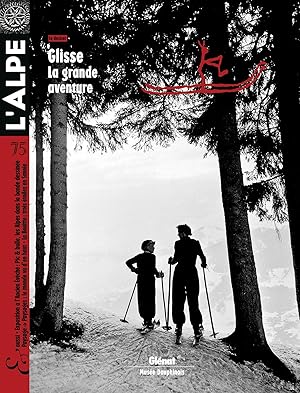 l'Alpe n.75 : Glisse ; la grande aventure