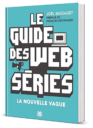 le guide des webséries ; la nouvelle vague