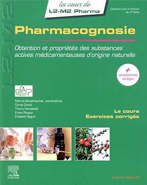 pharmacognosie ; obtention et propriétés des substances actives médicamenteuses d'origine naturelle