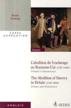 Image du vendeur pour L'abolition de l'esclavage au Royaume-Uni, 1787-1840 mis en vente par Chapitre.com : livres et presse ancienne