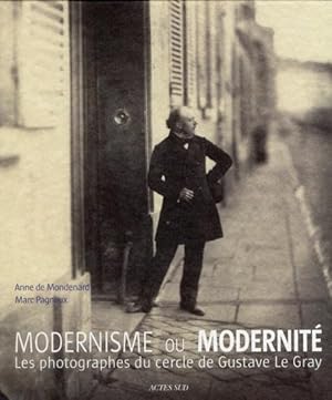 Seller image for moderne ou modernit ; les photographes du cercle de Gustave Le Gray for sale by Chapitre.com : livres et presse ancienne