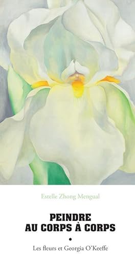 peindre au corps à corps : les fleurs et Georgia O'Keeffe