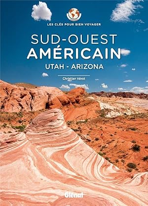 les clés pour bien voyager ; Sud-Ouest américain ; Utah, Arizona