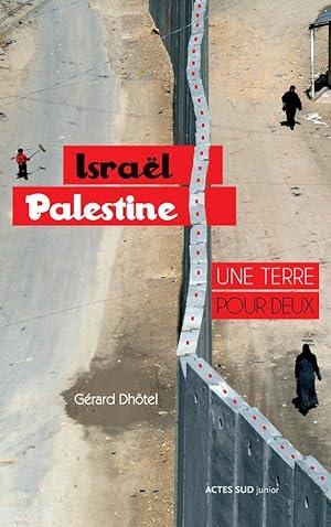 Seller image for Isral-Palestine ; une terre pour deux for sale by Chapitre.com : livres et presse ancienne