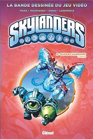 Seller image for Skylanders t.6 : Superchargers t.1 for sale by Chapitre.com : livres et presse ancienne