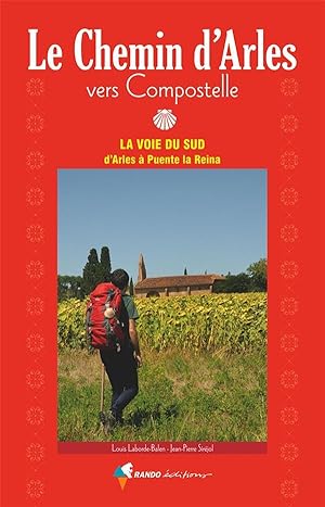 Immagine del venditore per le chemin d'Arles vers Compostelle ; la voie du sud, d'Arles  Puente la Reina venduto da Chapitre.com : livres et presse ancienne