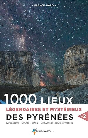 1000 lieux légendaires et mystérieux des Pyrénées Tome 2