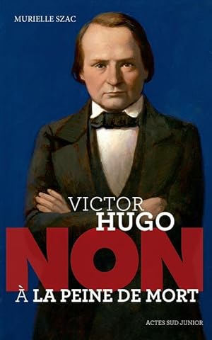 Image du vendeur pour Victor Hugo ; non  la peine de mort mis en vente par Chapitre.com : livres et presse ancienne