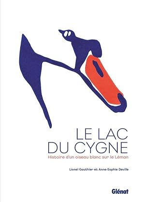 Seller image for le lac du cygne : histoire d'un oiseau blanc sur le Lman for sale by Chapitre.com : livres et presse ancienne