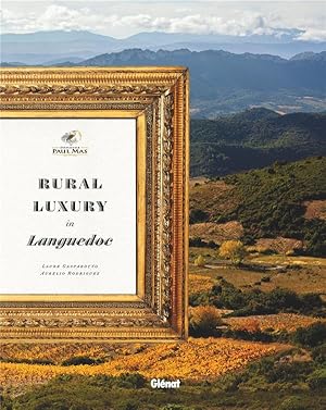 Bild des Verkufers fr Domaines Paul Mas : Rural Luxury in Languedoc zum Verkauf von Chapitre.com : livres et presse ancienne