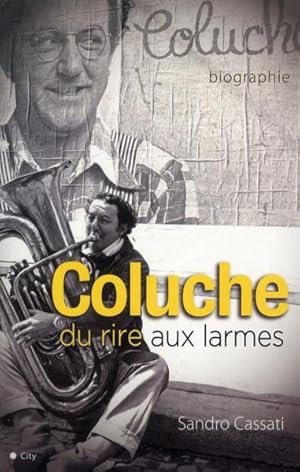 Bild des Verkufers fr Coluche, du rire aux larmes zum Verkauf von Chapitre.com : livres et presse ancienne